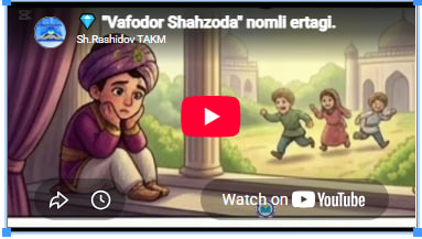 💎 "Vafodor Shahzoda" nomli  ertagi.