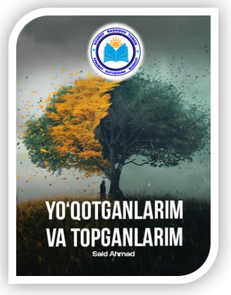 ✍️  Said  Ahmad   📗  Yo’qotganlarim  va topganlarim. #Õqishni_tavsiya_qilamiz
