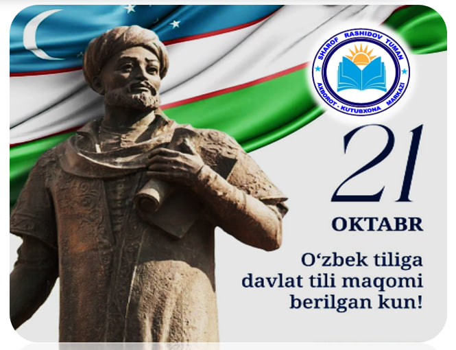 21-Oktabr       O'zbek tiliga Davlat tili maqomi berilgan kun.