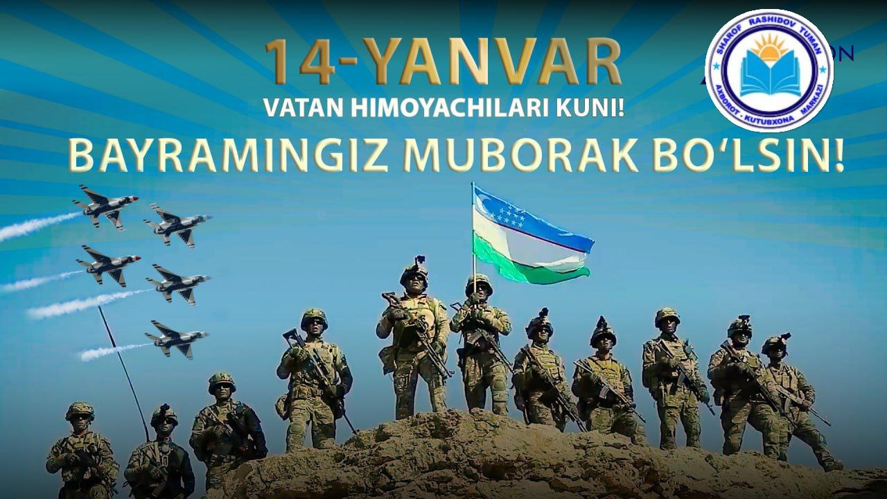 14-yanvar — Vatan himoyachilari kuni muborak bo’lsin!