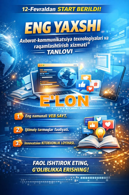 E'LON. “Eng yaxshi Axborot-kommunikatsiya texnologiyalari va raqamlashtirish xizmati” tanlovi