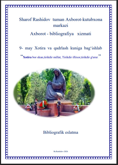 “Xotira bor ekan,tirikdir millat, Tirikdir iftixor,tirikdir g'urur  ”  nomli bibliografik esdalik.