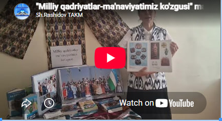 "Milliy qadriyatlar-ma'naviyatimiz ko'zgusi" mavzusida videorolik.