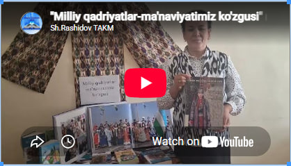 "Milliy qadriyatlar-ma'naviyatimiz ko'zgusi" mavzusida  videorolik.