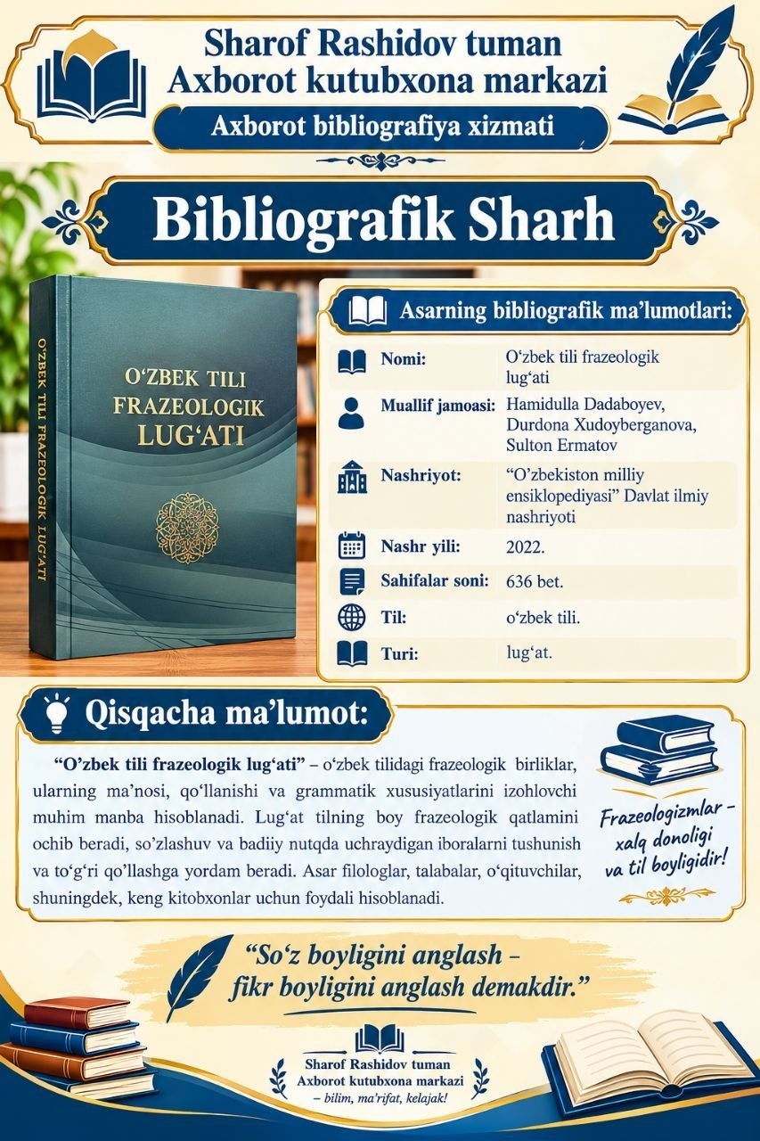 “O‘zbek tili frazeologik lug‘ati” — o‘zbek tilidagi ibora va turg‘un birikmalarning ma’nosi, qo‘llanishi hamda uslubiy xususiyatlarini yorituvchi muhim ilmiy manba.